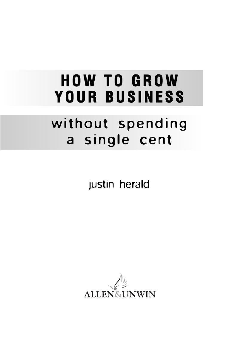 How to Grow Your Business Without Spending a Single Cent by Justin Herald