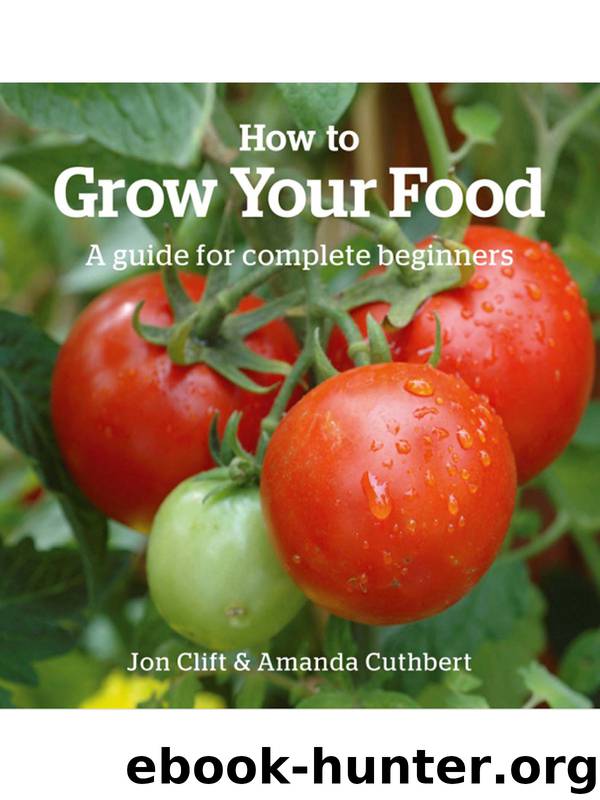 How to Grow Your Food by Jon Clift Amanda Cuthbert