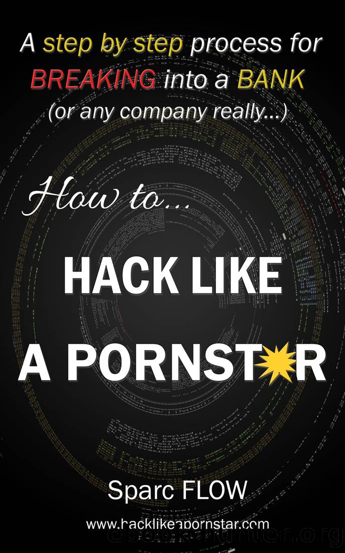 How to Hack Like a Pornstar by Sparc FLOW