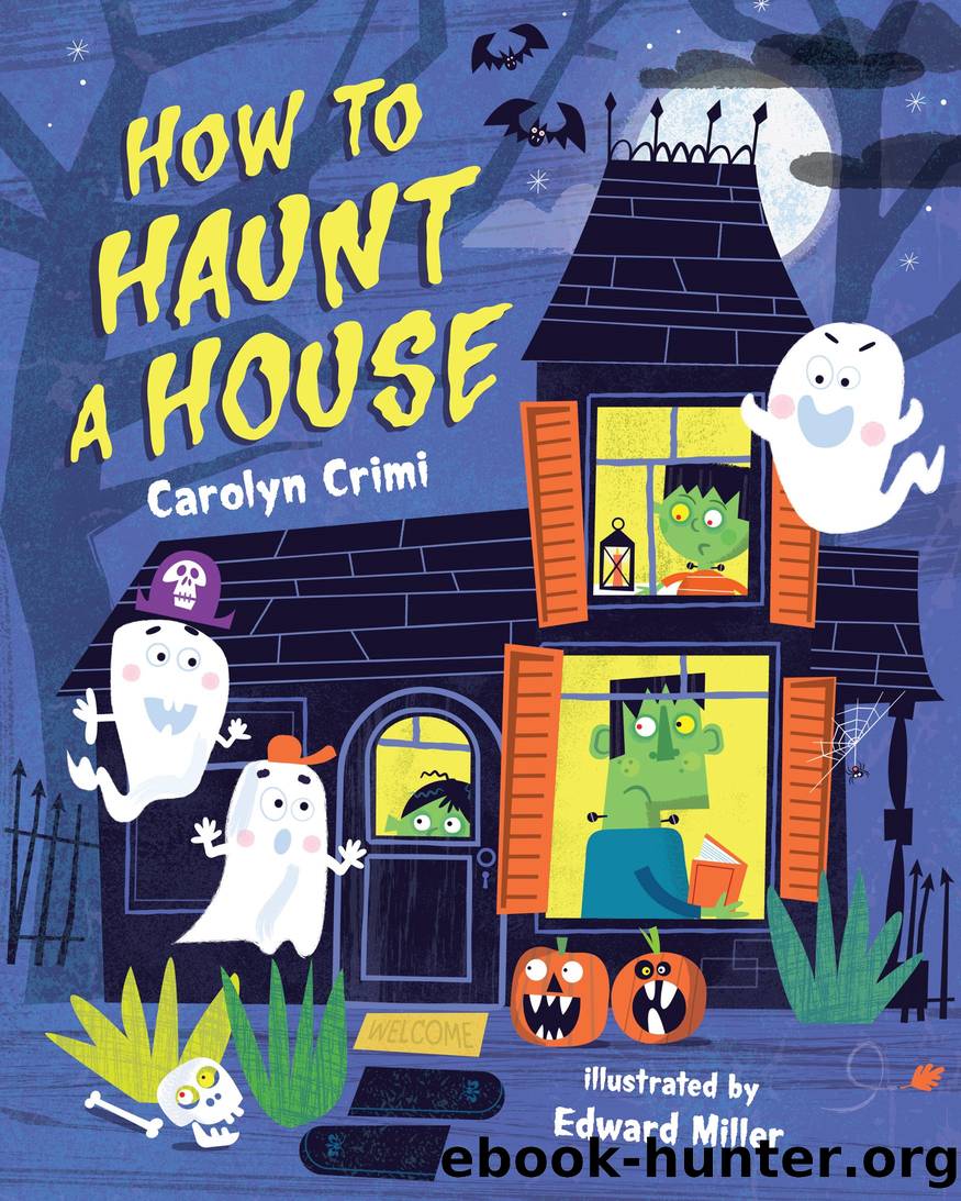 How to Haunt a House by Carolyn Crimi