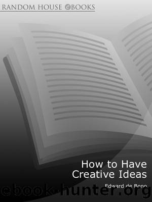 How to Have Creative Ideas by Edward de Bono