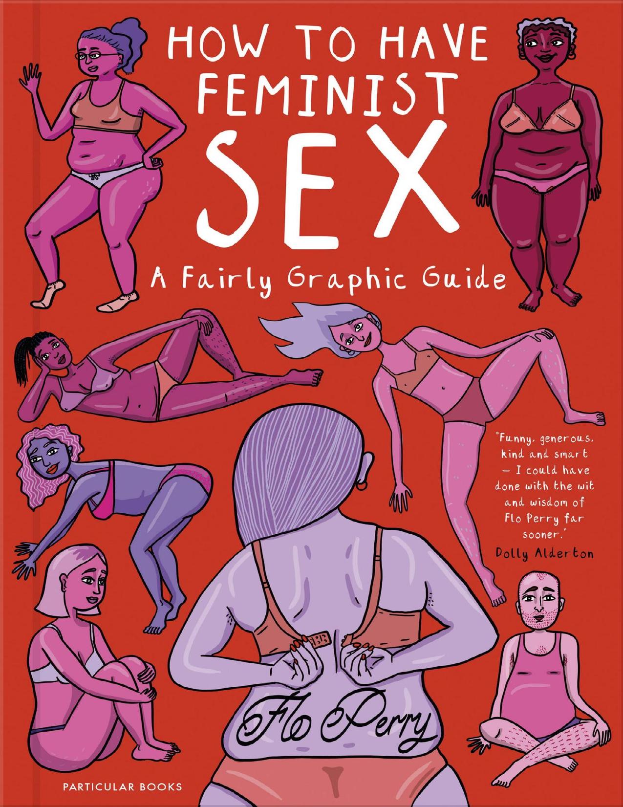 How to Have Feminist Sex by Flo Perry