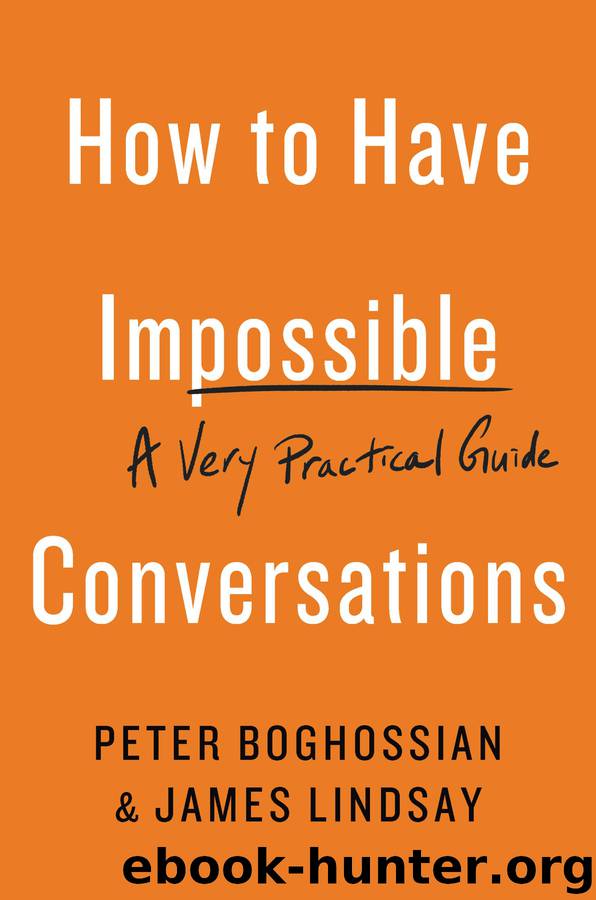 How to Have Impossible Conversations by Peter Boghossian & James Lindsay