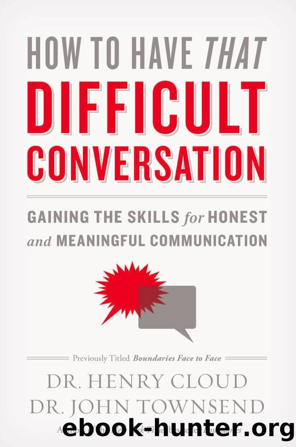 How to Have That Difficult Conversation by Henry Cloud
