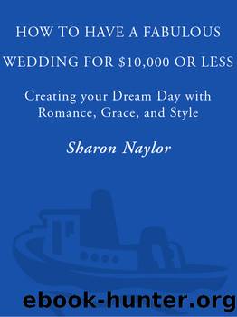 How to Have a Fabulous Wedding for $10,000 or Less by Sharon Naylor Toris