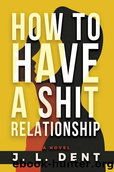 How to Have a SHIT Relationship by J. L. Dent