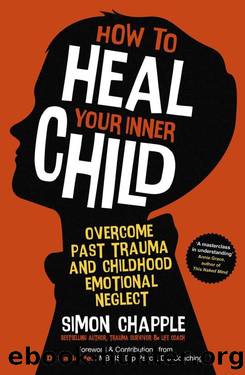 How to Heal Your Inner Child by Simon Chapple
