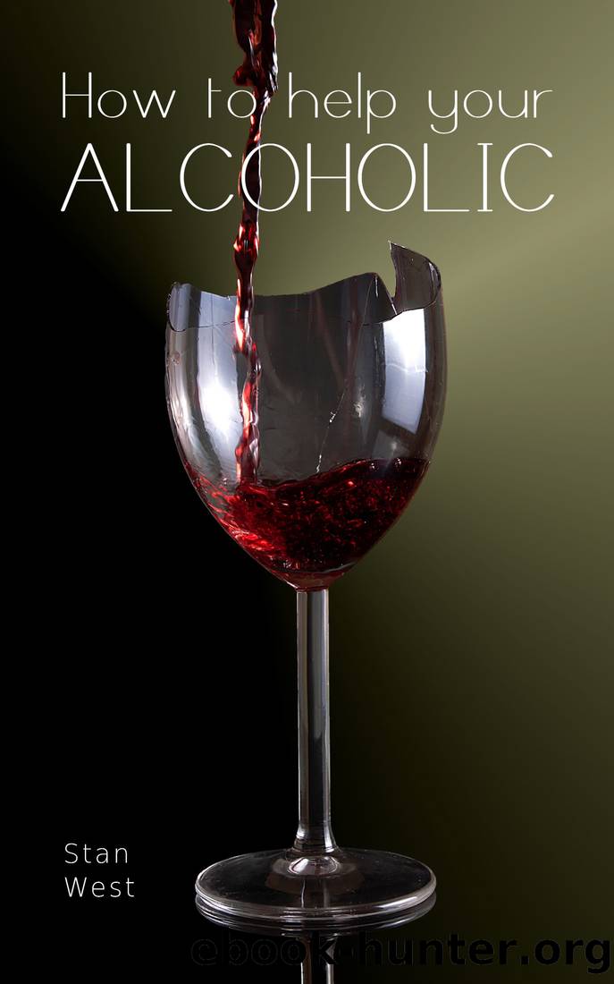 How to Help Your Alcoholic by Stan West