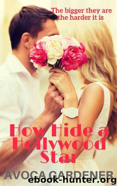 How to Hide a Hollywood Star by Avoca Gardener