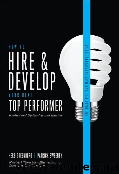 How to Hire and Develop Your Next Top Performer, 2nd edition: The Qualities That Make Salespeople Great by Herb Greenberg & Patrick Sweeney