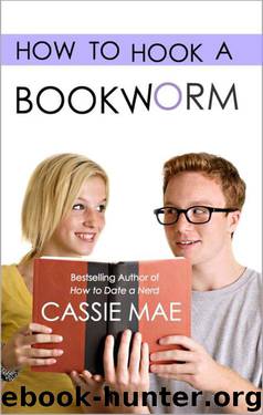 How to Hook a Bookworm (How To #3) by Cassie Mae