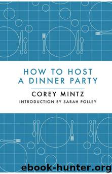 How to Host a Dinner Party by Corey Mintz