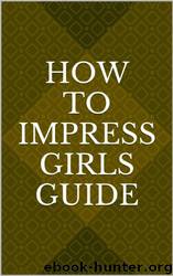 How to Impress Girls Guide by Ag Glinz