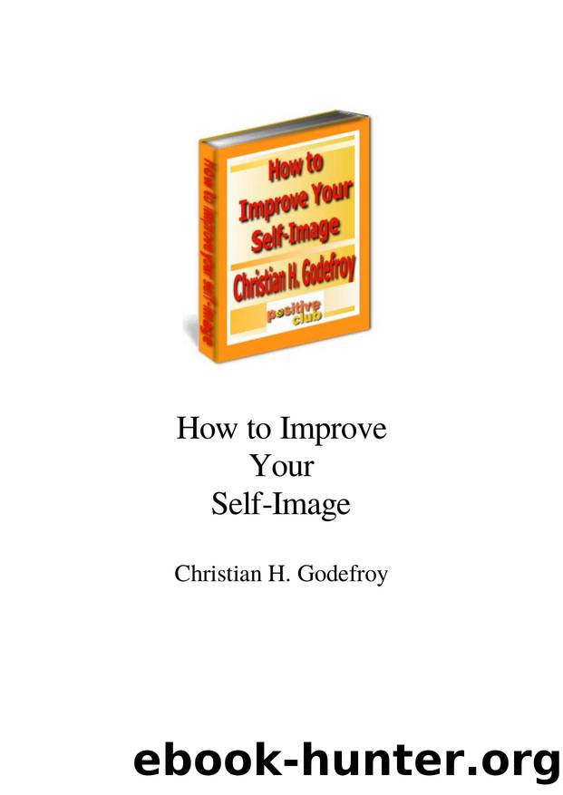 How to Improve Your Self-Image by Christian H: Godefroy