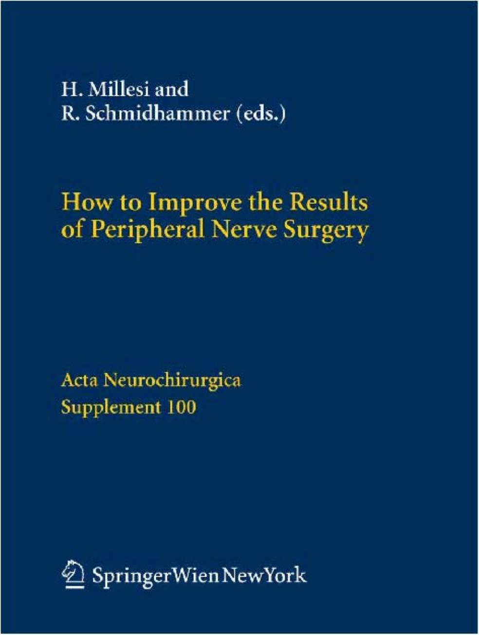 How to Improve the Results of Peripheral Nerve Surgery by Hanno Millesi Robert Schmidhammer