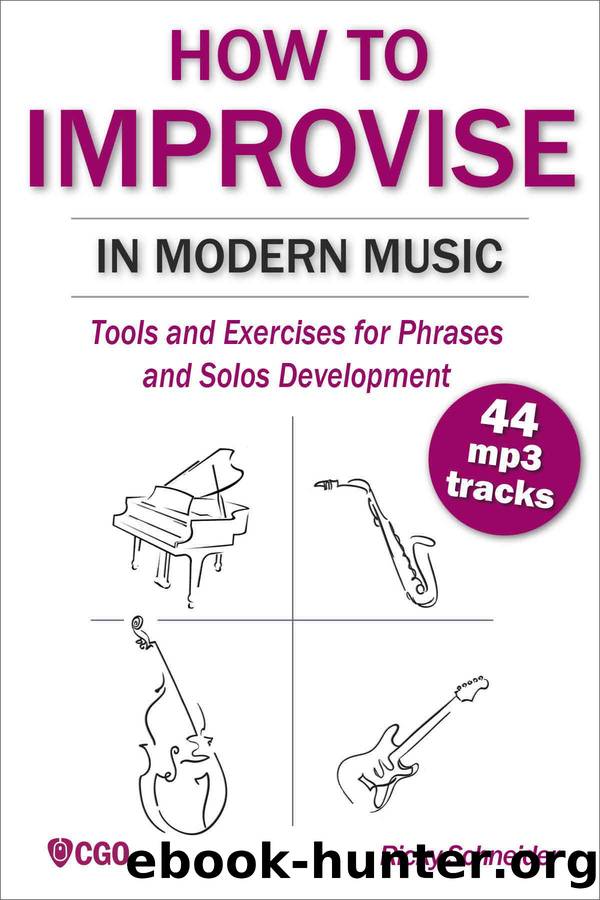 How to Improvise in Modern Music: Tools and Exercises for music and jazz improvisation by Ricky Schneider