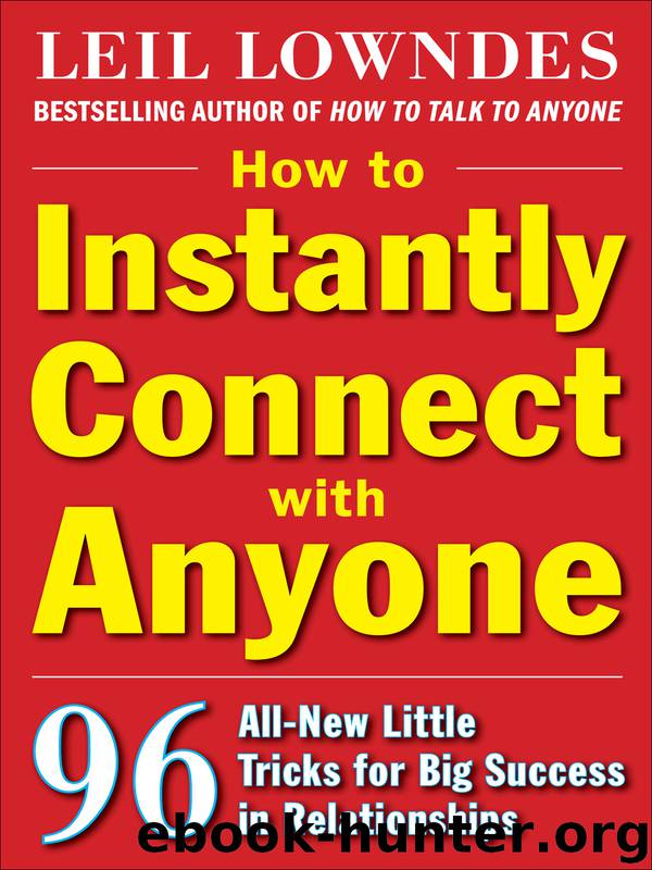 How to Instantly Connect with Anyone by Leil Lowndes