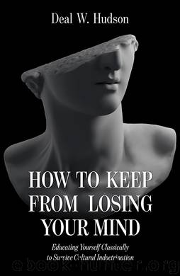 How to Keep From Losing Your Mind by Deal Hudson
