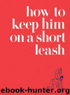 How to Keep Him on a Short Leash by Jessica Rubin Lindsey Musante Partners Spade