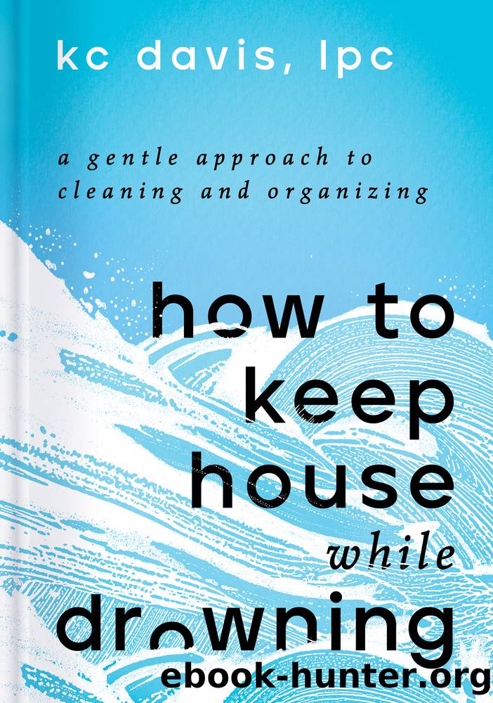 How to Keep House While Drowning by KC Davis