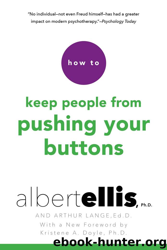 How to Keep People From Pushing Your Buttons by Albert Ellis