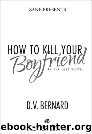 How to Kill Your Boyfriend [in 10 Easy Steps] by D. V. Bernard