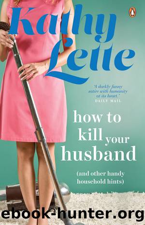 How to Kill Your Husband (and other handy household hints) by Kathy Lette