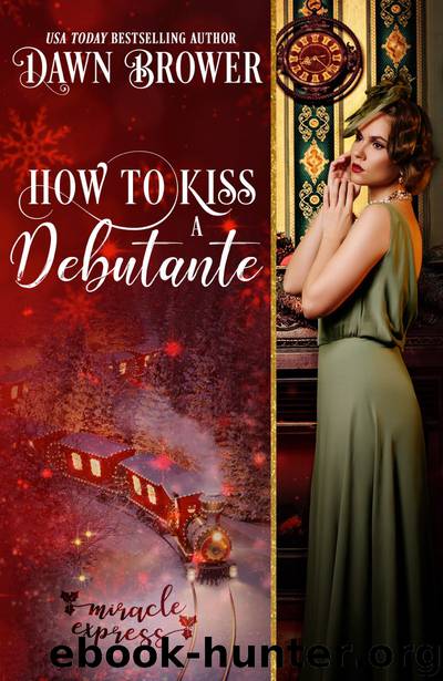 How to Kiss a Debutante: Marsden Descendants Book Four by Dawn Brower