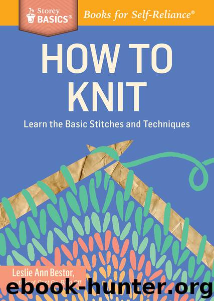 How to Knit by Leslie Ann Bestor