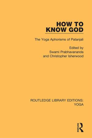 How to Know God: The Yoga Aphorisms of Patanjali by Swami Prabhavananda Christopher Isherwood