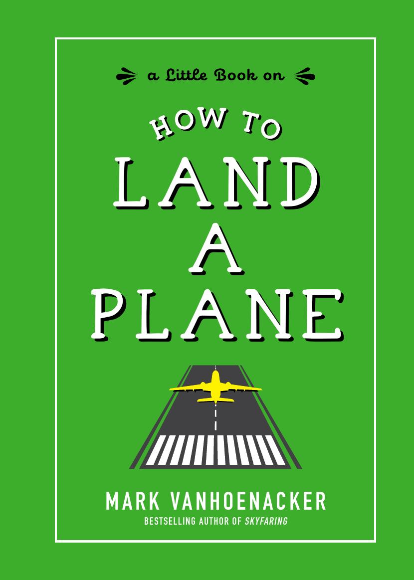 How to Land a Plane by Mark Vanhoenacker