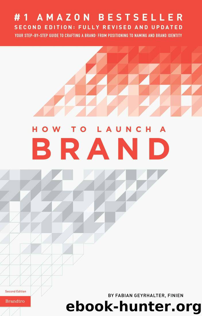 How to Launch a Brand (2nd Edition): Your Step-by-Step Guide to Crafting a Brand: From Positioning to Naming And Brand Identity by Fabian Geyrhalter