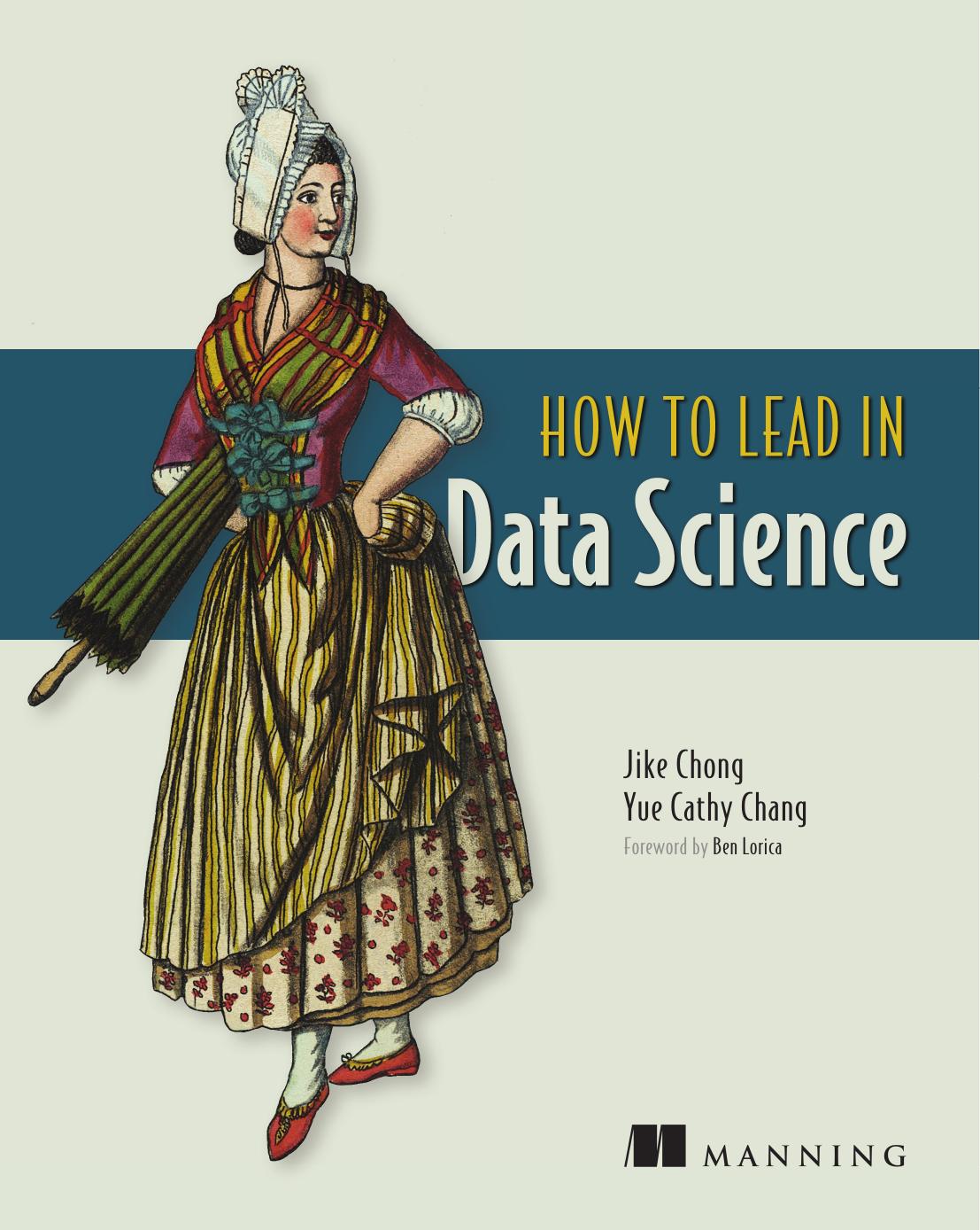 How to Lead in Data Science by Jike Chong and Yue Cathy Chang