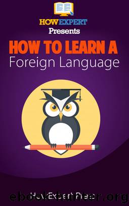 How to Learn Any Foreign Language by HowExpert Press
