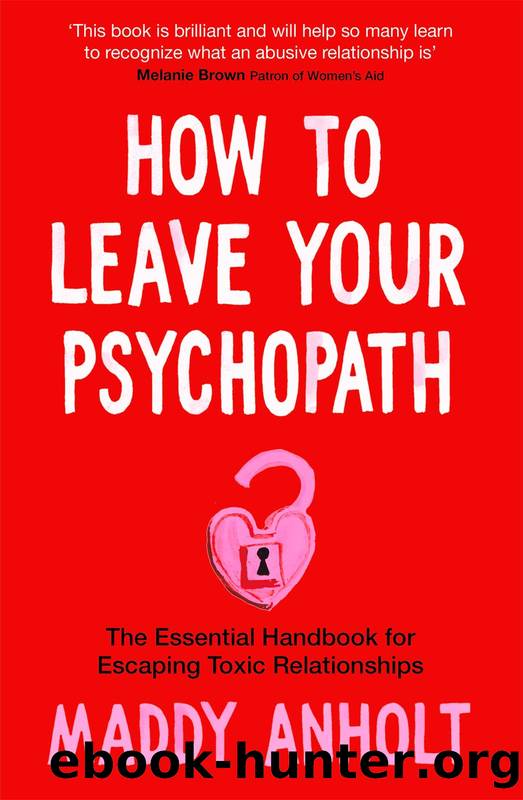 How to Leave Your Psychopath by Maddy Anholt