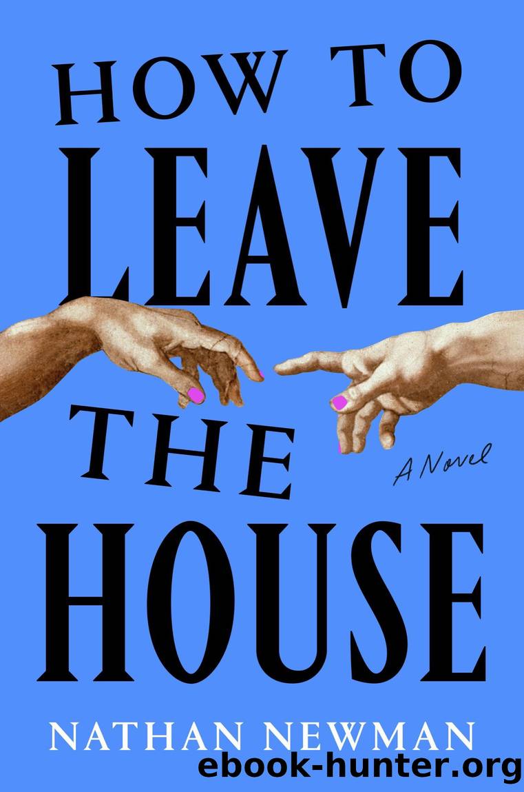 How to Leave the House by Nathan Newman