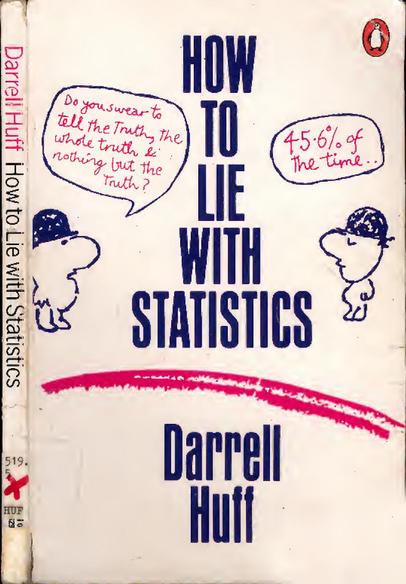 How to Lie with Statistics by Darrell Huff