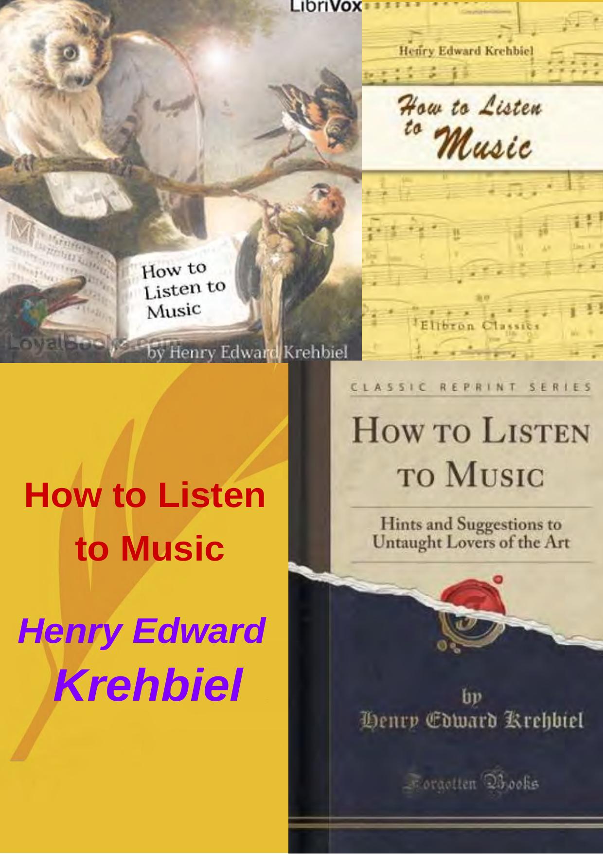 How to Listen to Music by Krehbiel Henry Edward