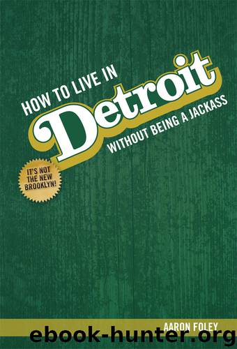 How to Live In Detroit Without Being a Jackass by Aaron Foley