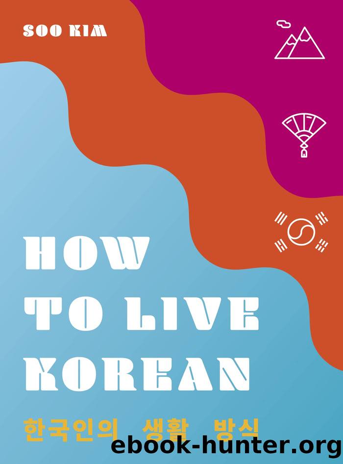How to Live Korean by Soo Kim