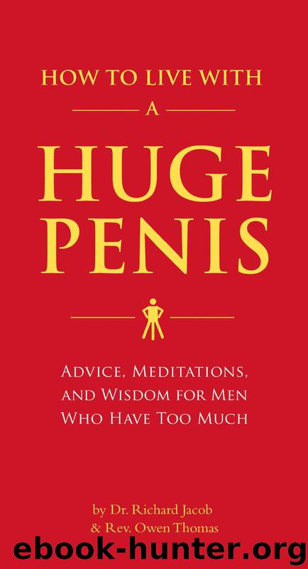 How to Live With a Huge Penis by Richard Jacob & Owen Thomas