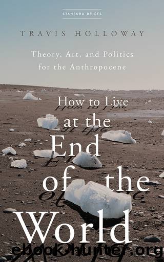 How to Live at the End of the World by Travis Holloway