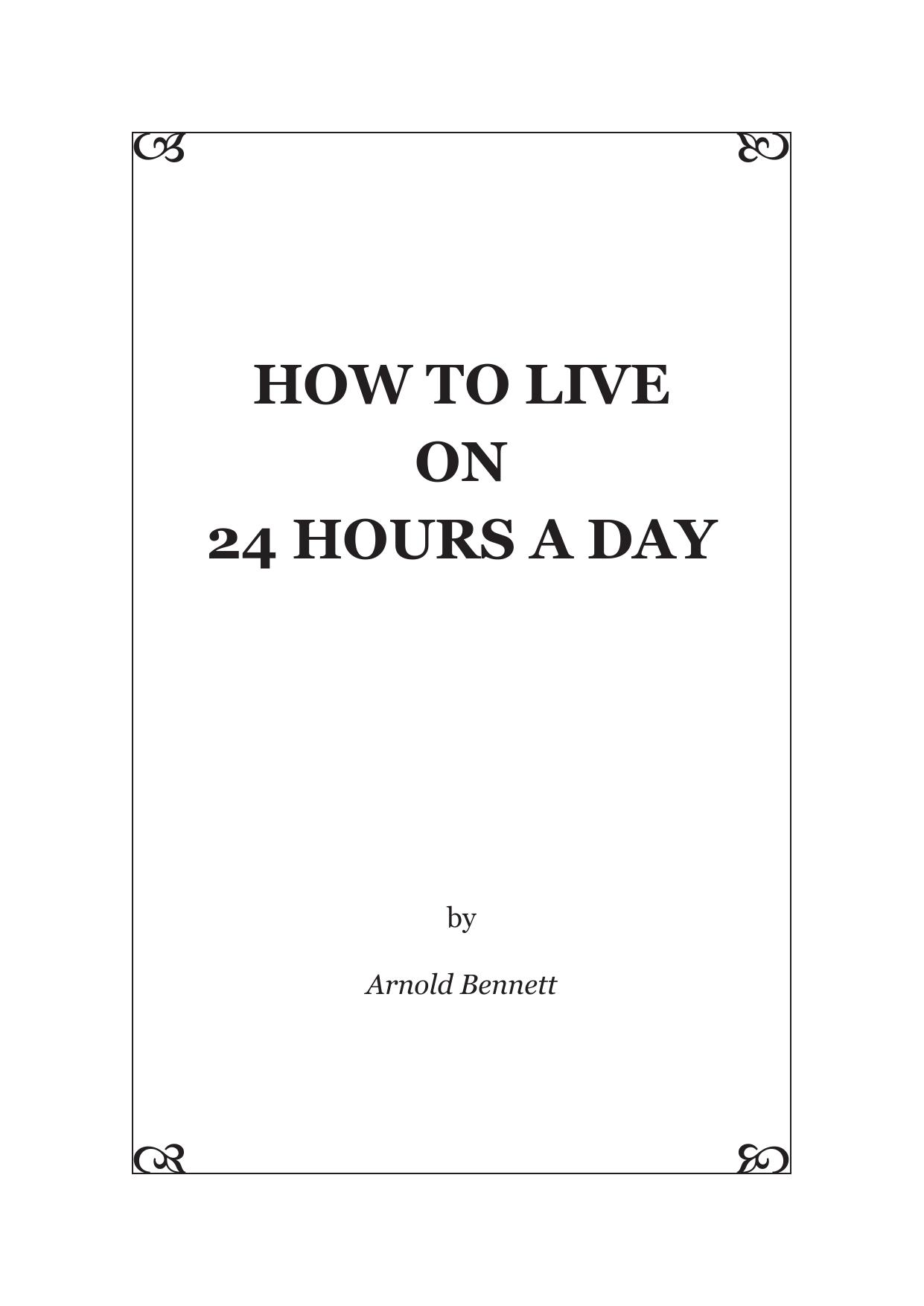 How to Live on 24 Hours a Day by Arnold Bennett