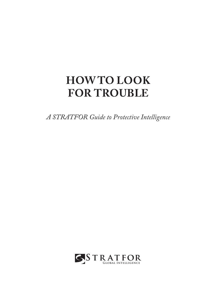 How to Look for Trouble: A Stratfor Guide to Protective Intelligence (repost) by Stratfor