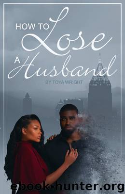 How to Lose a Husband by Toya Wright