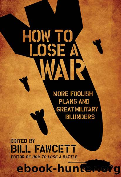 How to Lose a War by Bill Fawcett