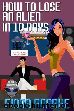 How to Lose an Alien in 10 Days (Alienn, Arkansas Book 2) by Fiona Roarke