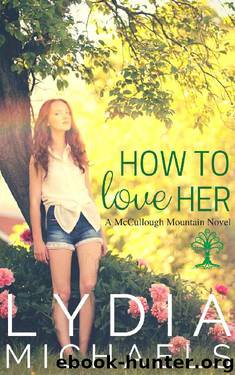 How to Love Her: McCullough Mountain (McCullough Mountain Prequel) by Lydia Michaels