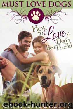 How to Love a Dog's Best Friend : Must Love Dogs by Cami Checketts