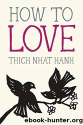 How to Love by Hanh Thich Nhat